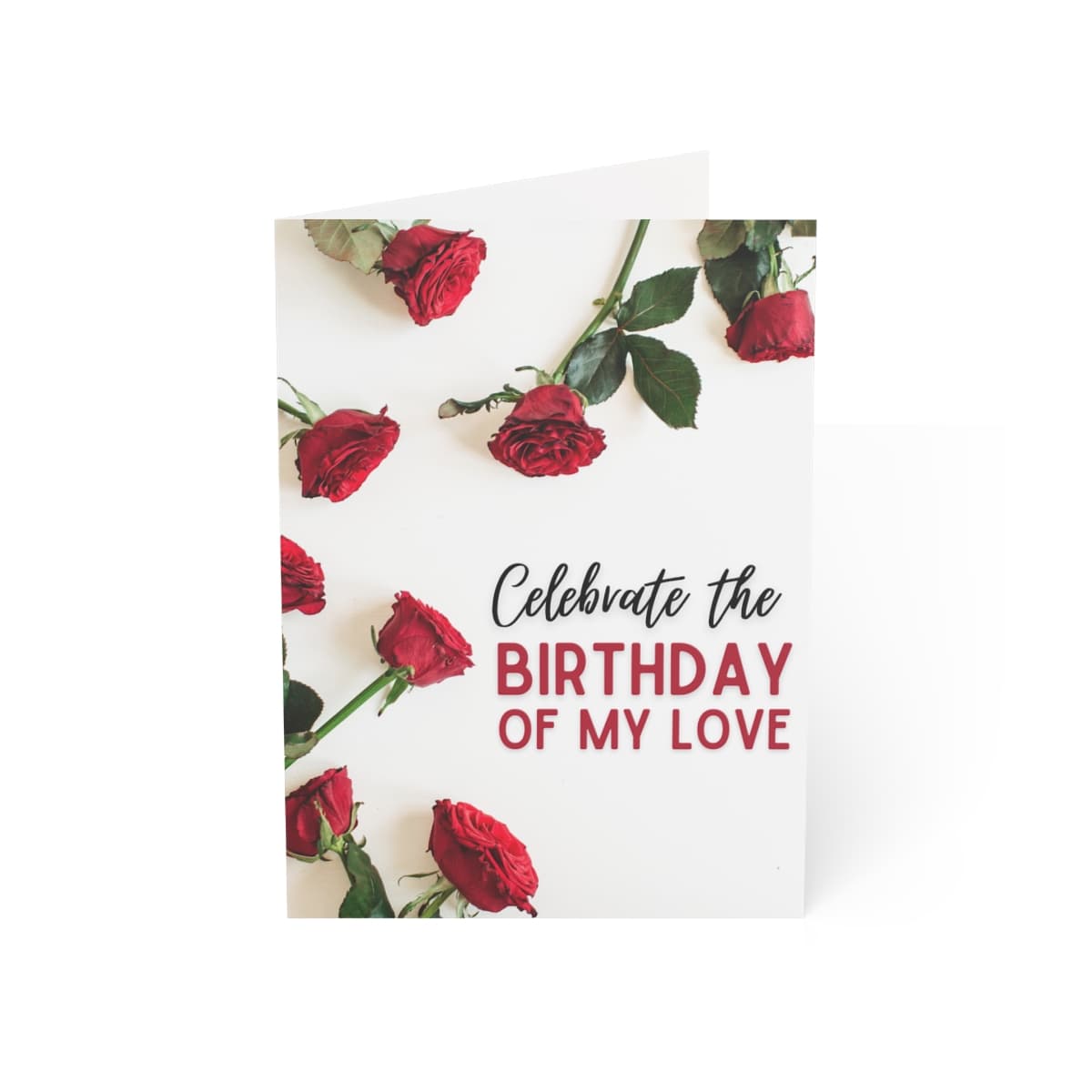 Celebrate The Birthday Of My Love - Birthday Card